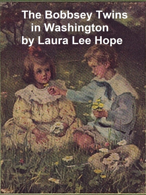 Title details for The Bobbsey Twins in Washington by Laura Lee Hope - Available